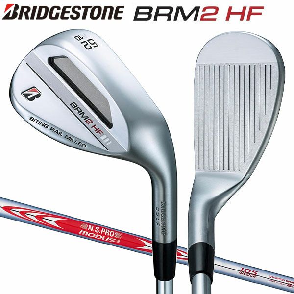 ブリヂストン BRM2 HF ウェッジ N.S.PRO MODUS3 TOUR 105 スチール 