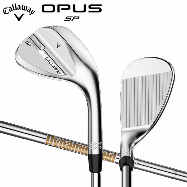キャロウェイ OPUS SP ウェッジ Dynamic Gold スチールシャフト